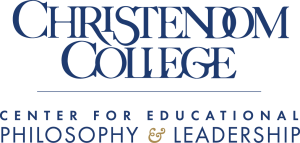 Christendom College Center for Educational Philosophy & Leadership